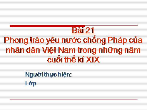 Bài 30. Phong trào yêu nước chống Pháp từ đầu thế kỉ XX đến năm 1918