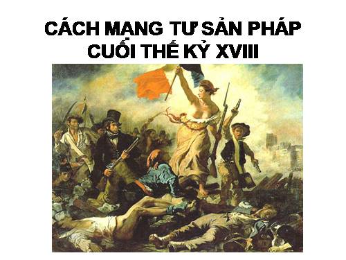 Bài 2. Cách mạng tư sản Pháp cuối thế kỉ XVIII