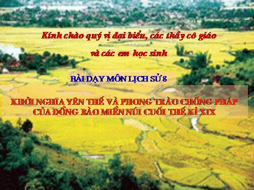 Bài 27. Khởi nghĩa Yên Thế và phong trào chống Pháp của đồng bào miền núi cuối thế kỉ XIX