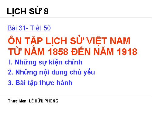 Bài 31. Ôn tập lịch sử Việt Nam từ năm 1858 đến năm 1918