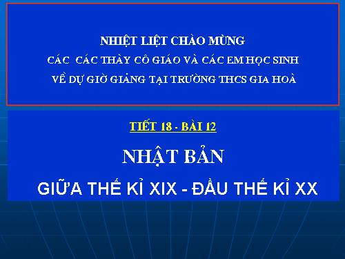 Bài 12. Nhật Bản giữa thế kỉ XIX - đầu thế kỉ XX