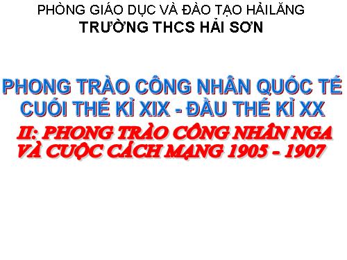 Bài 7. Phong trào công nhân quốc tế cuối thế kỉ XIX - đầu thế kỉ XX