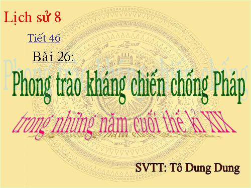 Bài 26. Phong trào kháng chiến chống Pháp trong những năm cuối thế kỉ XIX