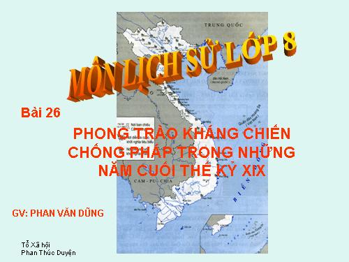 Bài 26. Phong trào kháng chiến chống Pháp trong những năm cuối thế kỉ XIX