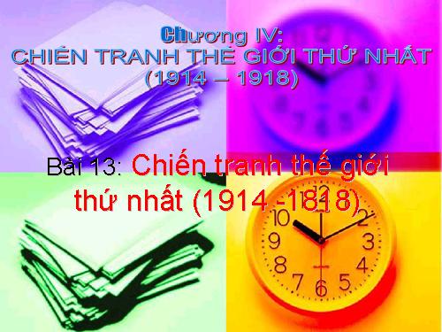 Bài 13. Chiến tranh thế giới thứ nhất (1914 - 1918)