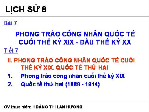 Bài 7. Phong trào công nhân quốc tế cuối thế kỉ XIX - đầu thế kỉ XX