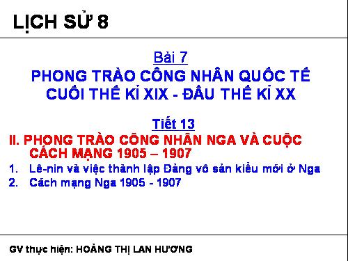 Bài 7. Phong trào công nhân quốc tế cuối thế kỉ XIX - đầu thế kỉ XX