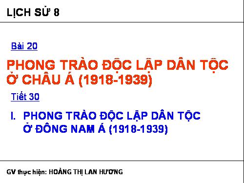 Bài 20. Phong trào độc lập dân tộc ở châu Á (1918 - 1939)