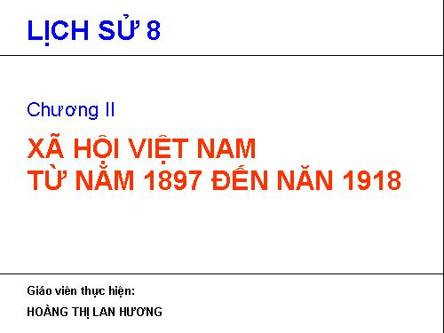 Bài 29. Chính sách khai thác thuộc địa của thực dân Pháp và những chuyển biến về kinh tế, xã hội ở Việt Nam