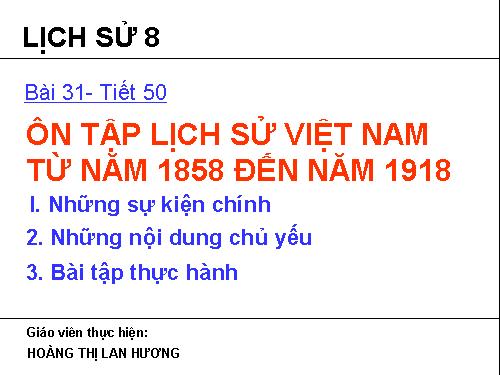 Bài 31. Ôn tập lịch sử Việt Nam từ năm 1858 đến năm 1918