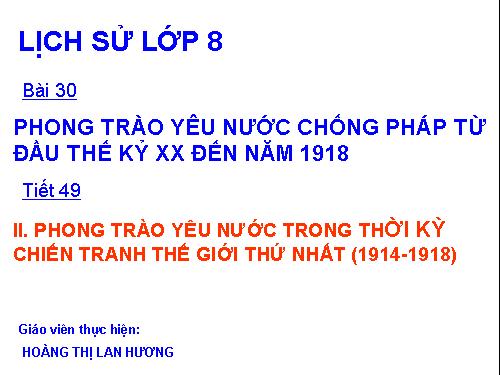 Bài 30. Phong trào yêu nước chống Pháp từ đầu thế kỉ XX đến năm 1918