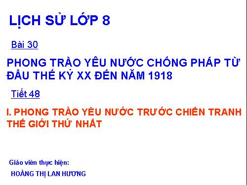 Bài 30. Phong trào yêu nước chống Pháp từ đầu thế kỉ XX đến năm 1918