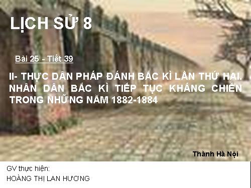 Bài 25. Kháng chiến lan rộng ra toàn quốc (1873 - 1884)