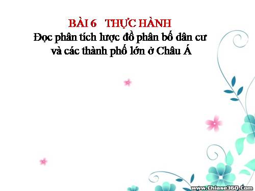 Bài 6. Thực hành: Đọc, phân tích lược đồ phân bố dân cư và các thành phố lớn của châu Á