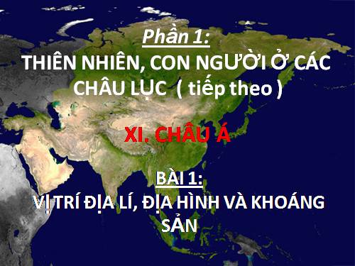 Bài 1. Vị trí địa lí, địa hình và khoáng sản