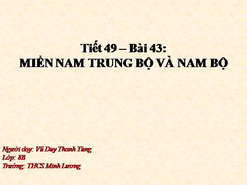 Bài 43 - Miền Nam Trung Bộ và Nam Bộ