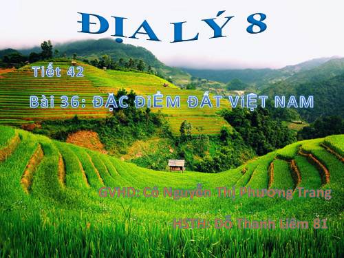 Bài 36. Đặc điểm đất Việt Nam