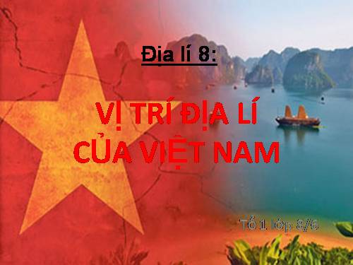 Bài 23. Vị trí, giới hạn, hình dạng lãnh thổ Việt Nam