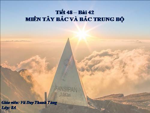 Bài 42. Miền Tây Bắc và Bắc Trung Bộ