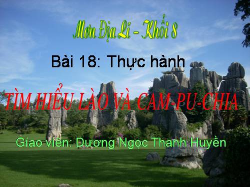 Bài 18. Thực hành: Tìm hiểu Lào và Cam-pu-chia