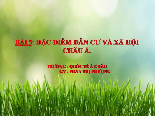 Bài 5. Đặc điểm dân cư, xã hội châu Á