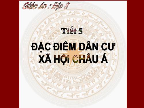 Bài 5. Đặc điểm dân cư, xã hội châu Á