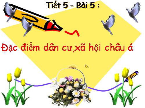 Bài 5. Đặc điểm dân cư, xã hội châu Á