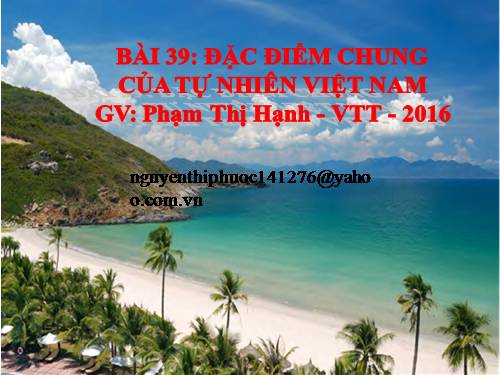 Bài 39. Đặc điểm chung của tự nhiên Việt Nam