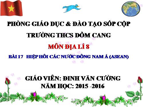 Bài 17. Hiệp hội các nước Đông Nam Á (ASEAN)