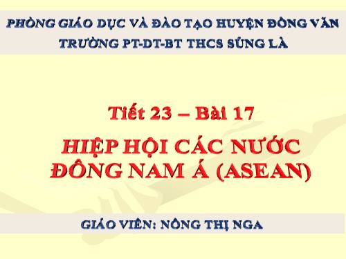 Bài 17. Hiệp hội các nước Đông Nam Á (ASEAN)