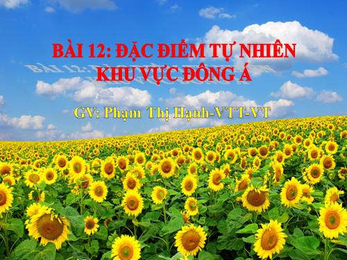 Bài 12. Đặc điểm tự nhiên khu vực Đông Á