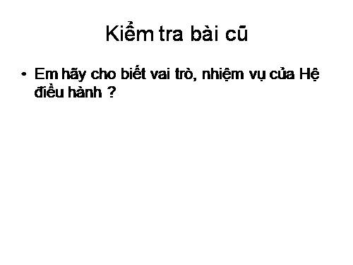 Tin 6 Hệ điều hành làm những việc gì?.rar