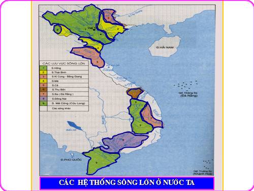 Bài 34. Các hệ thống sông lớn ở nước ta