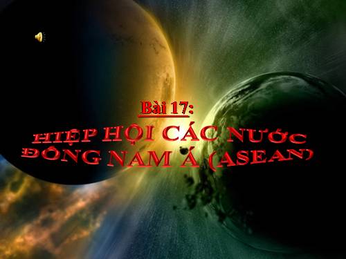 Bài 17. Hiệp hội các nước Đông Nam Á (ASEAN)