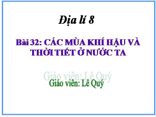 Bài 32. Các mùa khí hậu và thời tiết ở nước ta