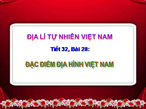 Bài 28. Đặc điểm địa hình Việt Nam