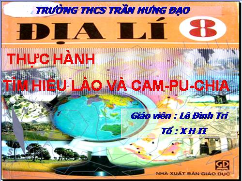 Bài 18. Thực hành: Tìm hiểu Lào và Cam-pu-chia