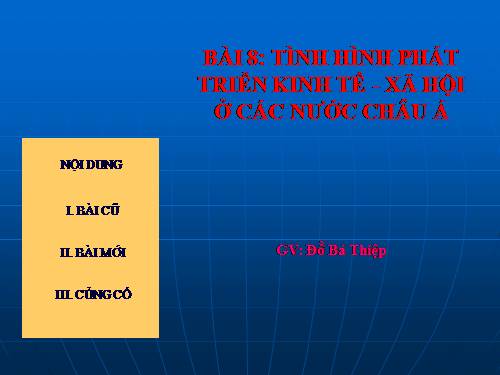 Bài 8. Tình hình phát triển kinh tế - xã hội ở các nước châu Á