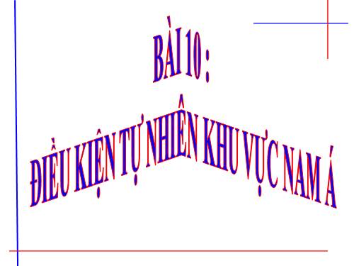 Bài 10. Điều kiện tự nhiên khu vực Nam Á