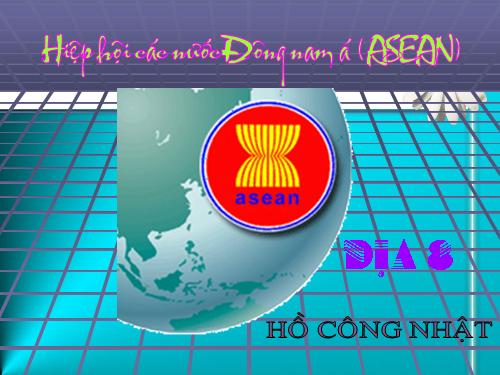 Bài 17. Hiệp hội các nước Đông Nam Á (ASEAN)