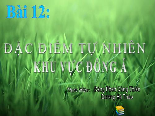 Bài 12. Đặc điểm tự nhiên khu vực Đông Á