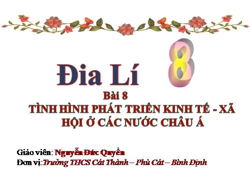 Bài 8. Tình hình phát triển kinh tế - xã hội ở các nước châu Á