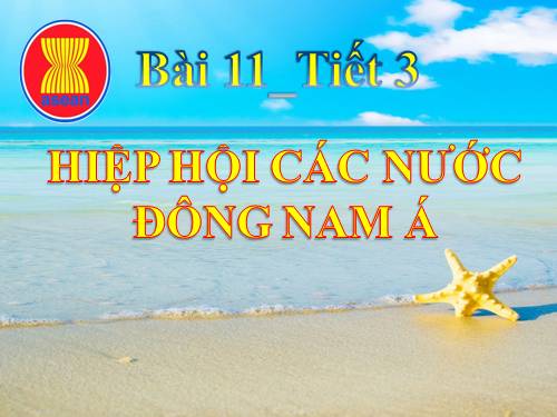 Bài 17. Hiệp hội các nước Đông Nam Á (ASEAN)