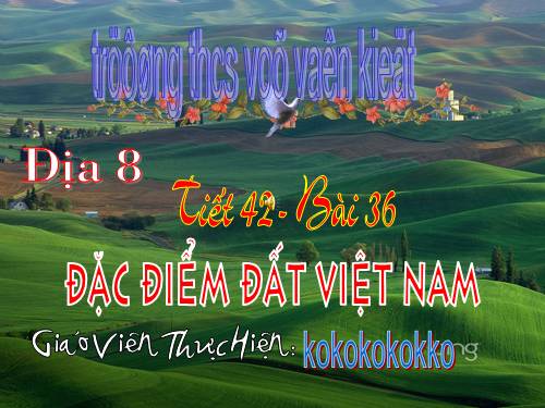 Bài 36. Đặc điểm đất Việt Nam