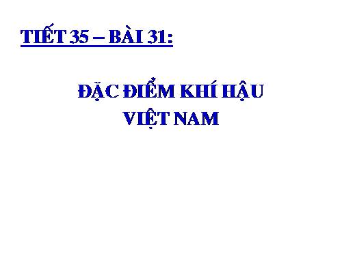 Bài 31. Đặc điểm khí hậu Việt Nam