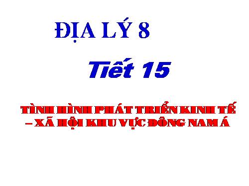 Bài 13. Tình hình phát triển kinh tế - xã hội khu vực Đông Á