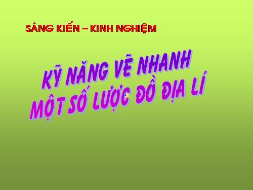 SKKN Vẽ lược đồ Địa lý THCS ( Tham khảo)