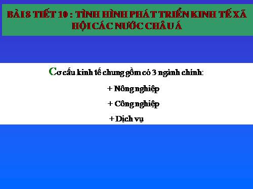 Bài 8. Tình hình phát triển kinh tế - xã hội ở các nước châu Á