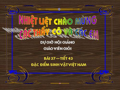 Bài 37. Đặc điểm sinh vật Việt Nam