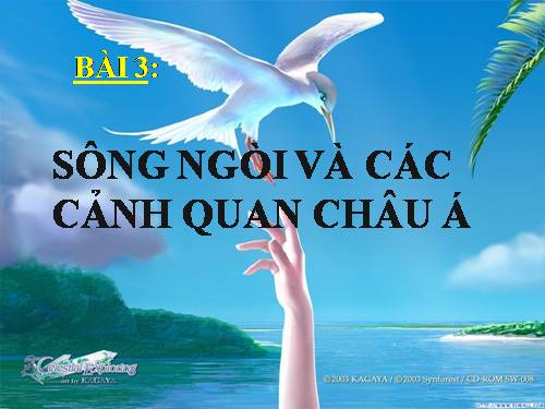 Bài 3. Sông ngòi và cảnh quan châu Á